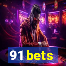 91 bets